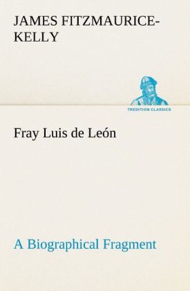 Produktbild: Fray Luis de Le&oacute;n A Biographical Fragment