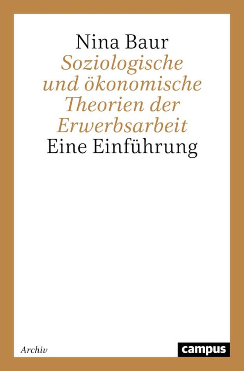 Produktbild: Soziologische und &ouml;konomische Theorien der Erwerbsarbeit