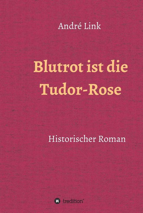 Produktbild: Blutrot ist die Tudor-Rose