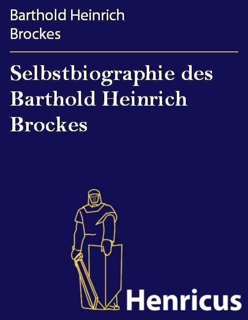 Produktbild: Selbstbiographie des Barthold Heinrich Brockes
