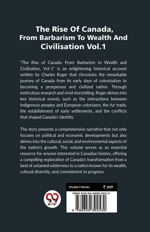 Produktbild: The Rise Of Canada, From Barbarism To Wealth And Civilisation Vol.1