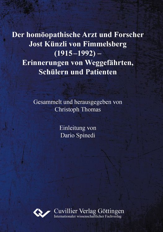 Produktbild: Der hom&ouml;opathische Arzt und Forscher Jost K&uuml;nzli von Fimmelsberg (1915-1992)