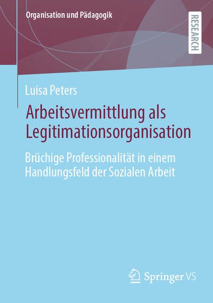 Produktbild: Arbeitsvermittlung als Legitimationsorganisation