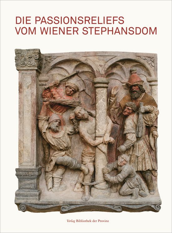 Produktbild: Die Passionsreliefs vom Wiener Stephansdom