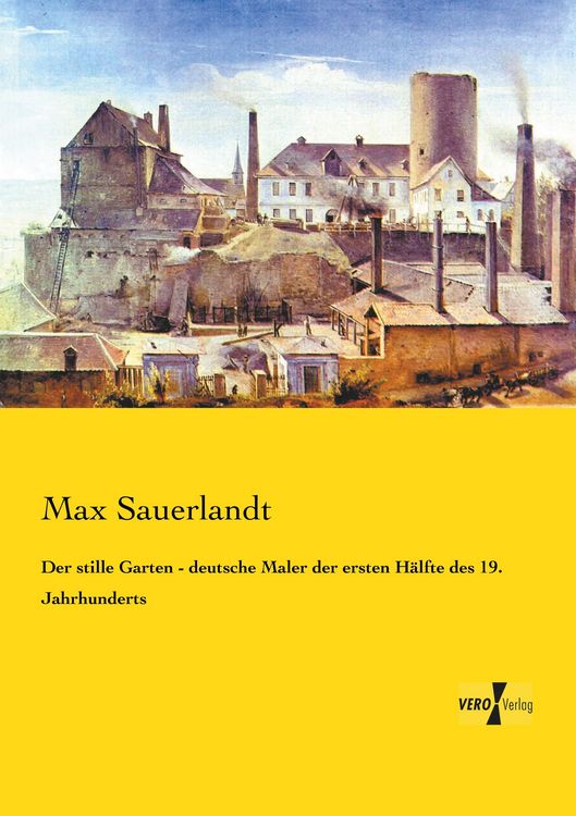 Produktbild: Der stille Garten - deutsche Maler der ersten H&auml;lfte des 19. Jahrhunderts