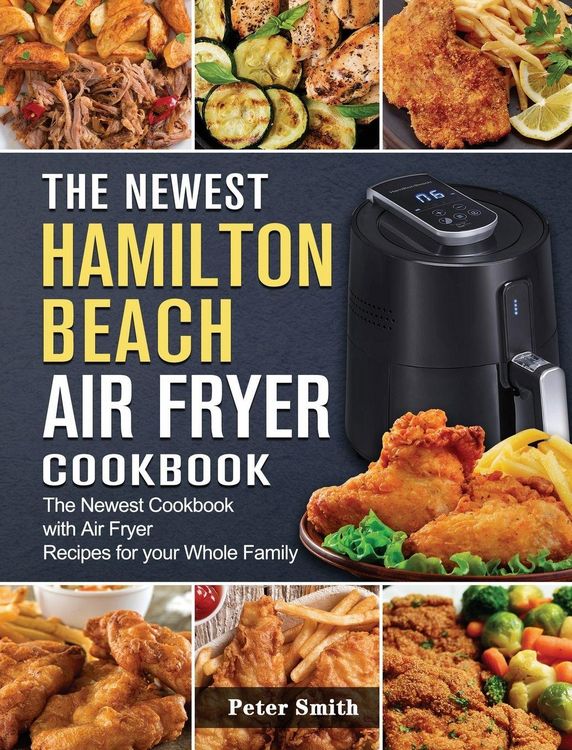 Produktbild: The Newest Hamilton Beach Air Fryer Cookbook