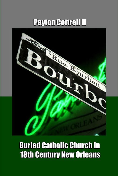 Produktbild: Buried Catholic Church in 18th Century New Orleans (Catholic Churches Buried in 18th-Century New Orleans, #2)
