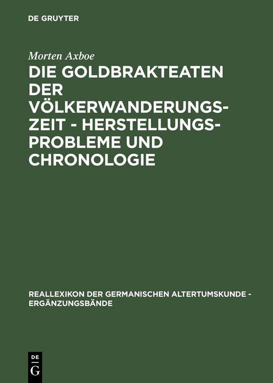 Produktbild: Die Goldbrakteaten der V&ouml;lkerwanderungszeit - Herstellungsprobleme und Chronologie