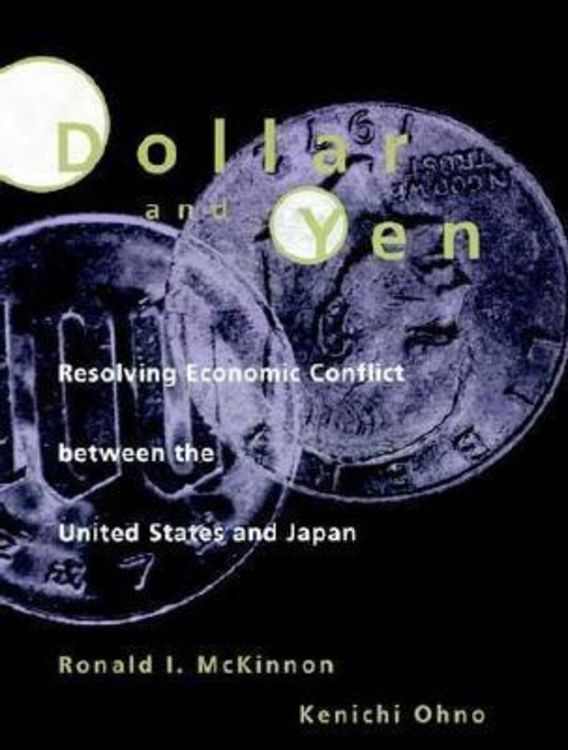 Produktbild: Dollar and Yen: Resolving Economic Conflict Between the United States and Japan
