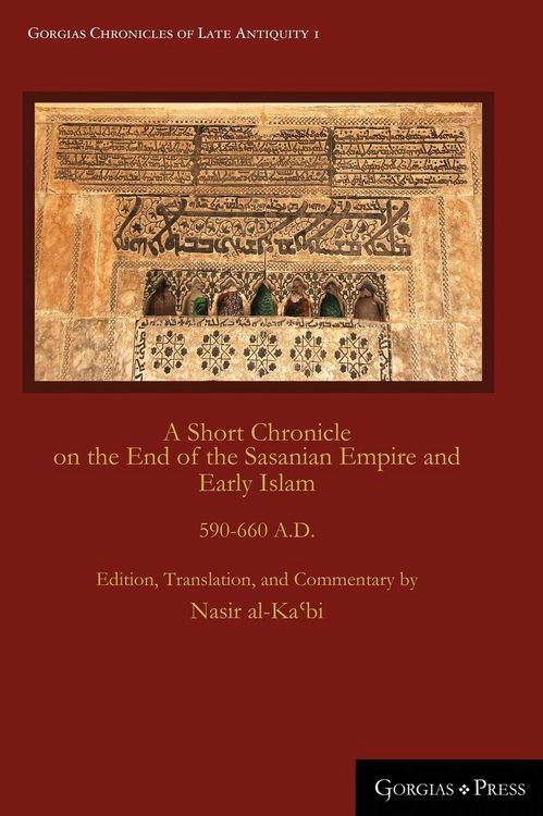 Produktbild: A Short Chronicle on the End of the Sasanian Empire and Early Islam