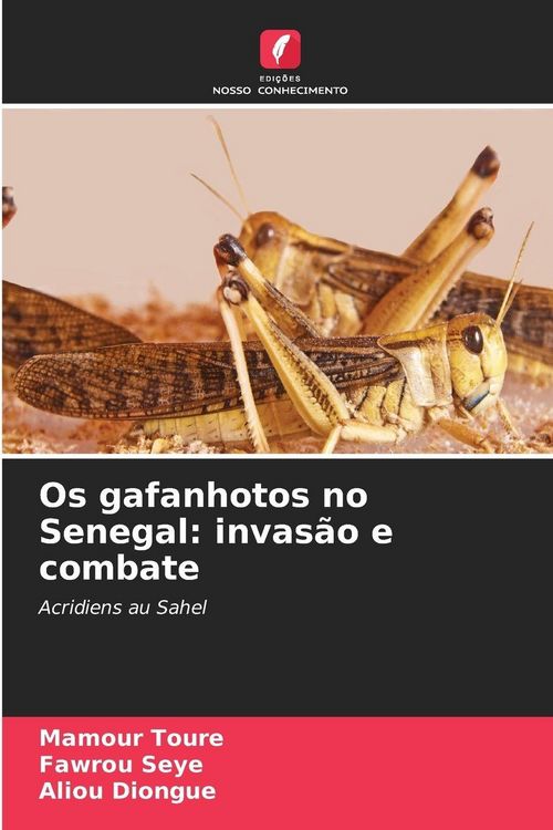 Produktbild: Os gafanhotos no Senegal: invas&atilde;o e combate