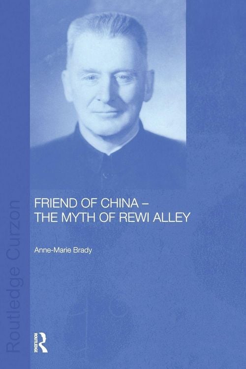 Produktbild: Friend of China - The Myth of Rewi Alley