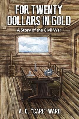 Produktbild: FOR TWENTY DOLLARS IN GOLD - A Story of the Civil War