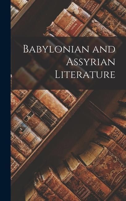 Produktbild: Babylonian and Assyrian Literature
