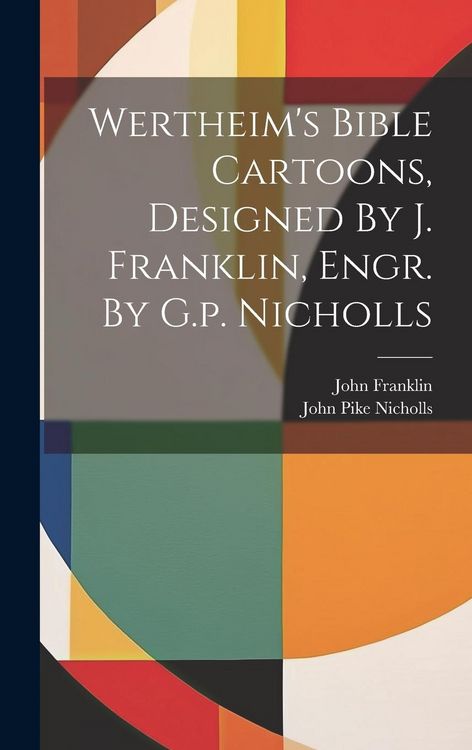 Produktbild: Wertheim's Bible Cartoons, Designed By J. Franklin, Engr. By G.p. Nicholls