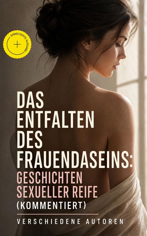 Produktbild: Das Entfalten des Frauendaseins: Geschichten sexueller Reife (Kommentiert)