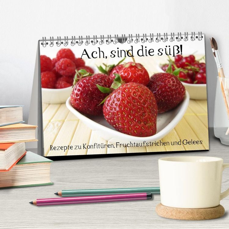 Produktbild: Ach, sind die s&uuml;&szlig;! Rezepte zu Konfit&uuml;ren, Fruchtaufstrichen und Gelees (Tischkalender 2026 DIN A5 quer), CALVENDO Monatskalender
