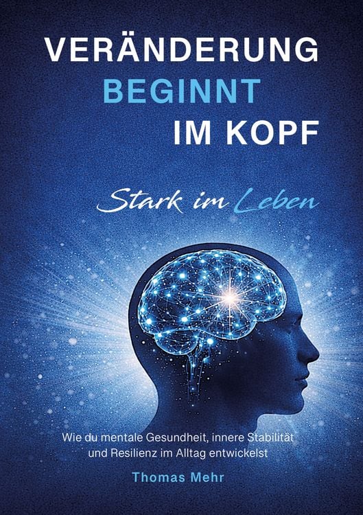 Produktbild: Ver&auml;nderung beginnt im Kopf - Stark im Leben