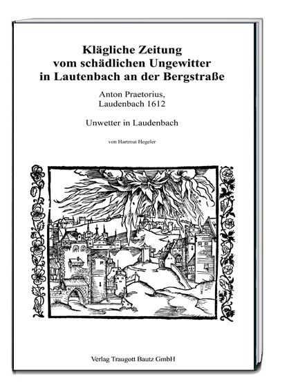 Produktbild: Kl&auml;gliche Zeitung vom sch&auml;dlichen Ungewitter in Lautenbach an der Bergstra&szlig;e