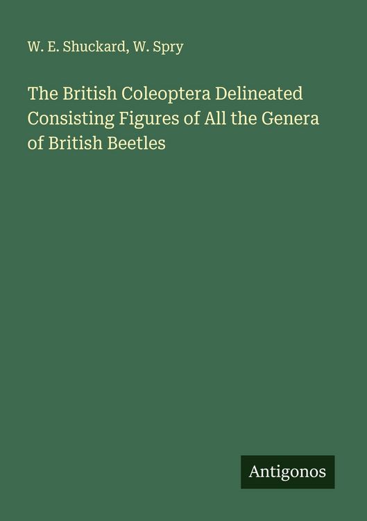 Produktbild: The British Coleoptera Delineated Consisting Figures of All the Genera of British Beetles