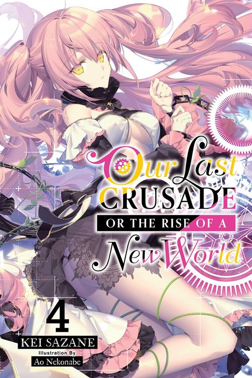 Produktbild: Our Last Crusade or the Rise of a New World, Vol. 4 (light novel)