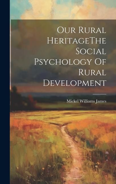 Produktbild: Our Rural HeritageThe Social Psychology Of Rural Development