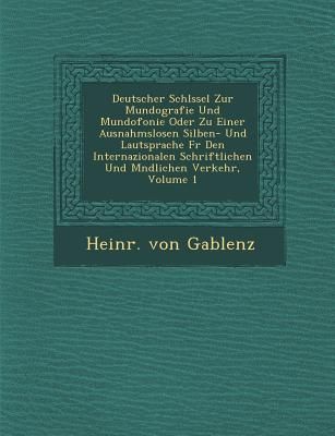 Produktbild: Deutscher Schl Ssel Zur Mundografie Und Mundofonie Oder Zu Einer Ausnahmslosen Silben- Und Lautsprache F R Den Internazionalen Schriftlichen Und M Ndl