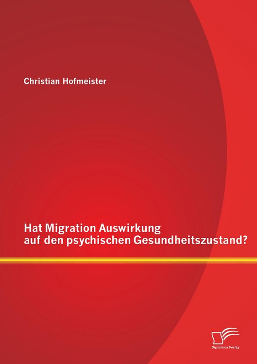 Produktbild: Hat Migration Auswirkung auf den psychischen Gesundheitszustand?