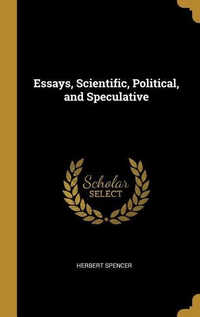 Produktbild: Essays, Scientific, Political, and Speculative