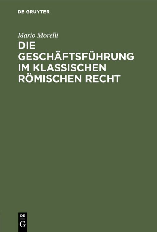 Produktbild: Die Gesch&auml;ftsf&uuml;hrung im klassischen r&ouml;mischen Recht