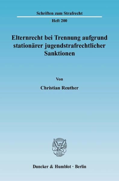 Produktbild: Elternrecht bei Trennung aufgrund station&auml;rer jugendstrafrechtlicher Sanktionen.