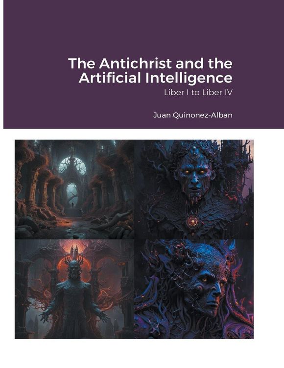 Produktbild: The Antichrist and the Artificial Intelligence (Liber I to Liber IV)