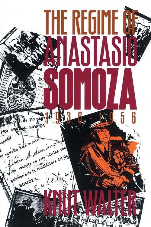 Produktbild: The Regime of Anastasio Somoza, 1936-1956