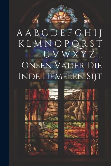 Produktbild: A A B C D E F G H I J K L M N O P Q R S T U V W X Y Z ... Onsen Vader Die Inde Hemelen Sijt
