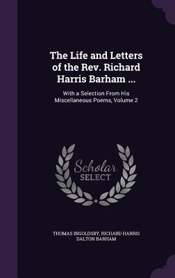 Produktbild: The Life and Letters of the Rev. Richard Harris Barham ...