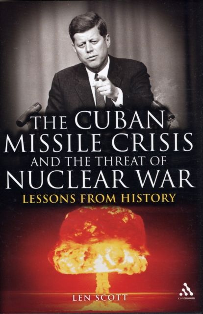 Produktbild: Scott, L: The Cuban Missile Crisis and the Threat of Nuclear