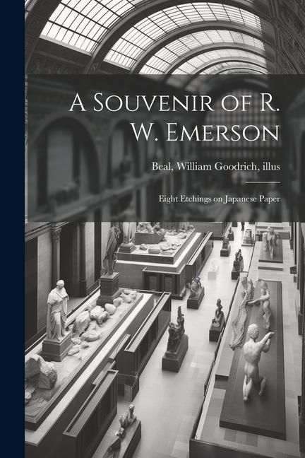 Produktbild: A Souvenir of R. W. Emerson; Eight Etchings on Japanese Paper