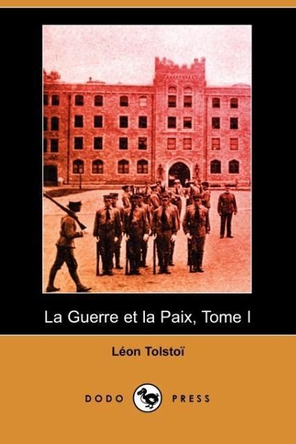 Produktbild: La Guerre Et La Paix, Tome I (Dodo Press)
