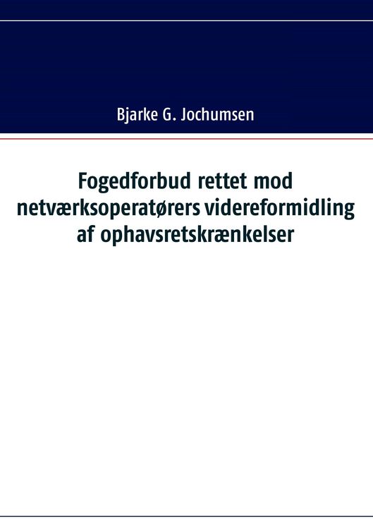 Produktbild: Fogedforbud rettet mod netv&aelig;rksoperat&oslash;rers videreformidling af ophavsretskr&aelig;nkelser