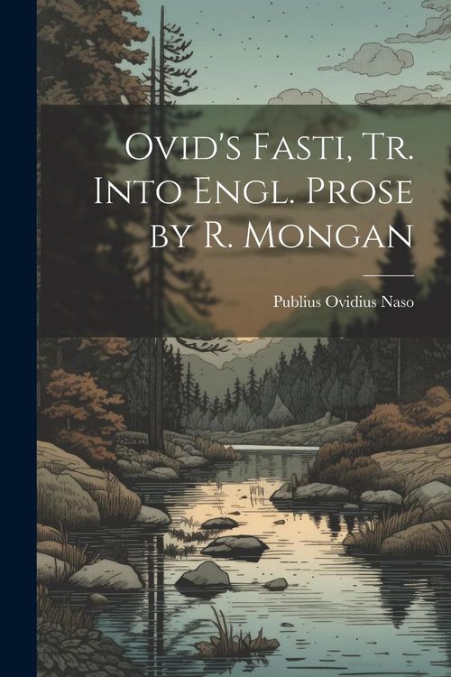 Produktbild: Ovid's Fasti, Tr. Into Engl. Prose by R. Mongan
