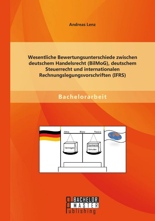 Produktbild: Wesentliche Bewertungsunterschiede zwischen deutschem Handelsrecht (BilMoG), deutschem Steuerrecht und internationalen Rechnungslegungsvorschriften (IFRS)
