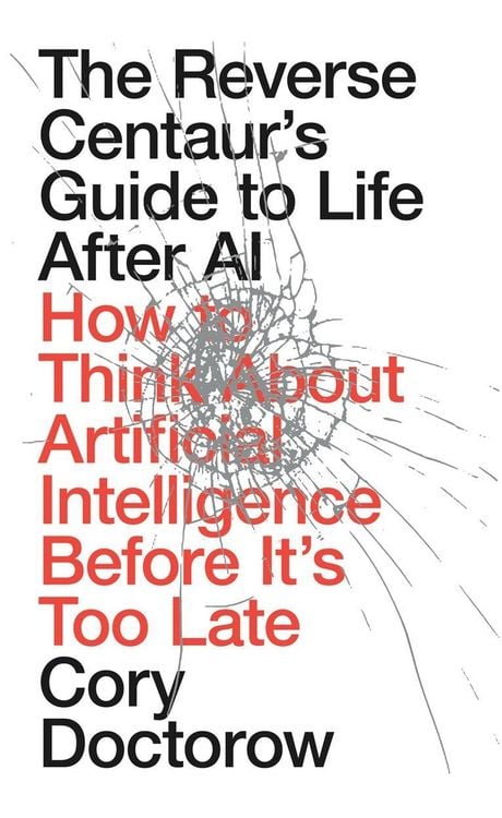 Produktbild: The Reverse Centaur's Guide to Life After AI