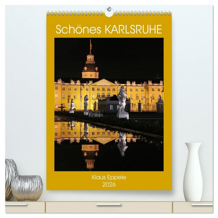 Produktbild: Sch&ouml;nes Karlsruhe (hochwertiger Premium Wandkalender 2026 DIN A2 hoch), Kunstdruck in Hochglanz
