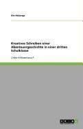 Produktbild: Kreatives Schreiben einer Abenteuergeschichte in einer dritten Schulklasse