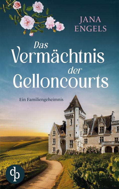 Produktbild: Das Verm&auml;chtnis der Gelloncourts | Ein geheimnisvoller Liebesroman &uuml;ber das Schicksal und eine alte Familie in Frankreich