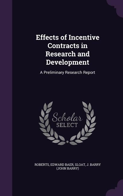 Produktbild: Effects of Incentive Contracts in Research and Development: A Preliminary Research Report