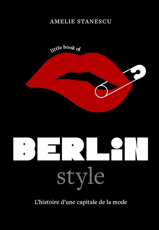 Produktbild: Little book of Berlin style : l'histoire d'une capitale de la mode