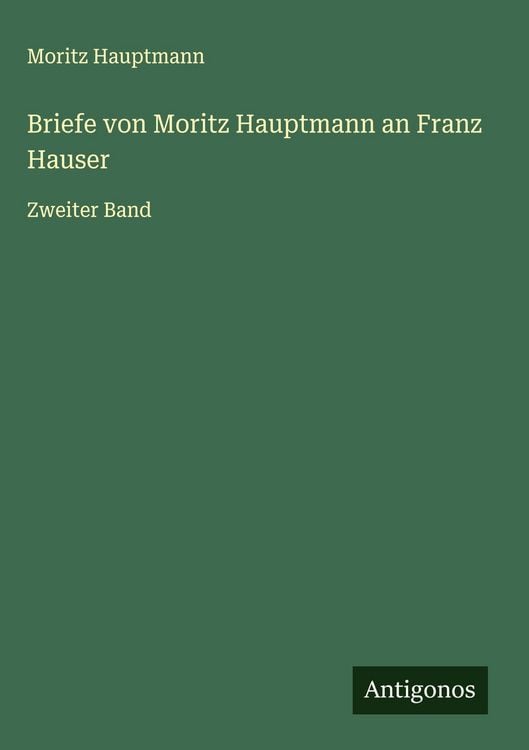 Produktbild: Briefe von Moritz Hauptmann an Franz Hauser