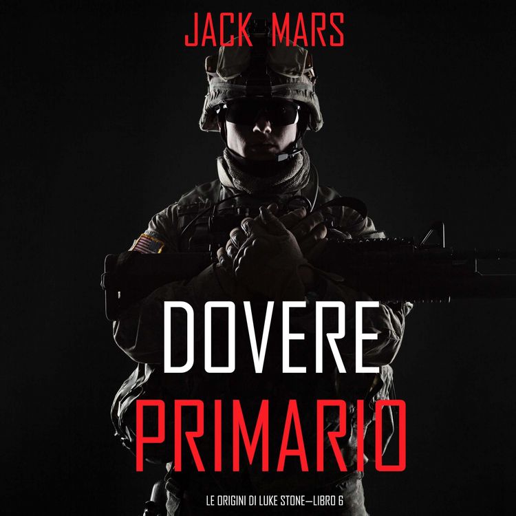 Produktbild: Dovere Primario: Le Origini di Luke Stone&mdash;Libro #6 (un Action Thriller)