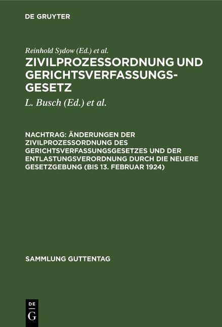 Produktbild: &Auml;nderungen der Zivilproze&szlig;ordnung des Gerichtsverfassungsgesetzes und der Entlastungsverordnung durch die neuere Gesetzgebung (bis 13. Februar 1924)